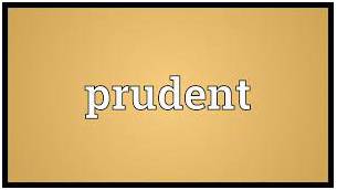 Prudent  - Sensible and careful when you make judgements and decisions.