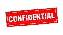 Confidential  - meant to be kept secret and not told to or shared with other people