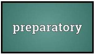 Preparatory  - Done in order to prepare for something