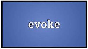 Evoke  - To bring a feeling, a memory or an image into your mind