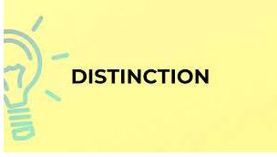 Distinction  - A clear difference or contrast especially between people or things that are similar or related.