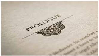 Prologue  - A speech, etc. at the beginning of a play, book or film that introduces it.