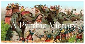 Pyrrhic  - A victory that is not worth winning because the winner has suffered or lost so much in winning it.