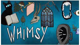 Whimsy  - A way of thinking or behaving or a style of doing something that is unusual and not serious, in a way that is either funny or annoying.