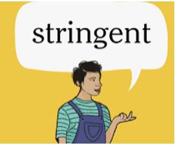 Stringent  - Very strict and that must be obeyed.