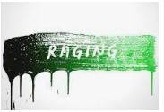 Raging  - very strong.