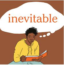 Inevitable  - That you cannot avoid or prevent.