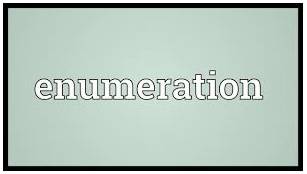 Enumeration  - The act of making a list of things one public after another.