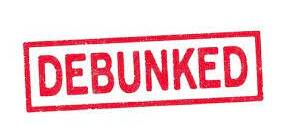Debunked  - To show that an idea, a belief, etc. is false.