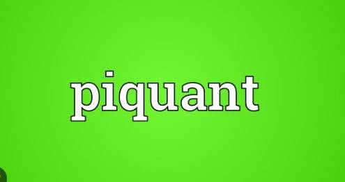 Piquant - Having a pleasantly sharp taste or appetizing flavour.